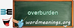 WordMeaning blackboard for overburden